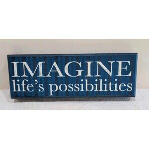 "Imagine Life's Possibilities" - Blue Wood Sign 12" x 4" x 1.5"